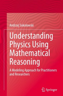 Understanding Physics Using Mathematical Reasoning - Sokolowski, Andrzej