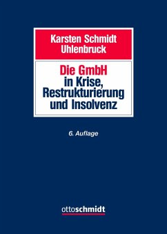 Die GmbH in Krise, Sanierung und Insolvenz - Schmidt/Uhlenbruck