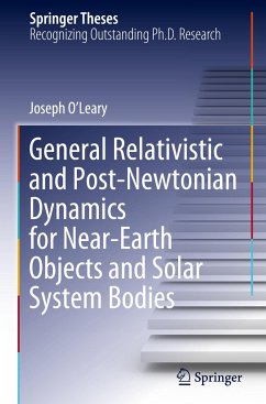 General Relativistic and Post-Newtonian Dynamics for Near-Earth Objects and Solar System Bodies - O'Leary, Joseph