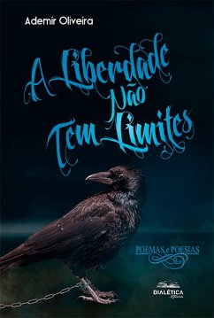 A liberdade não tem limites (eBook, ePUB) - Oliveira, Ademir