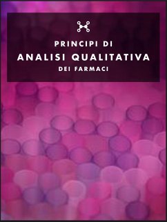 Principi di Analisi qualitativa dei farmaci (eBook, ePUB) - Nussor, Lia