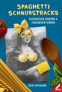 Spaghetti schnurstracks - Hoffmann, Heike