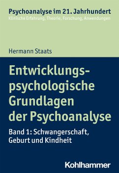 Entwicklungspsychologische Grundlagen der Psychoanalyse (eBook, ePUB) - Staats, Hermann