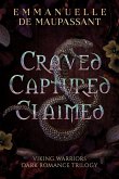 Craved. Captured. Claimed.: Viking Warriors Dark Romance Trilogy (eBook, ePUB) Craved. Captured. Claimed.: Viking Warriors Dark Romance Trilogy (eBook, ePUB)