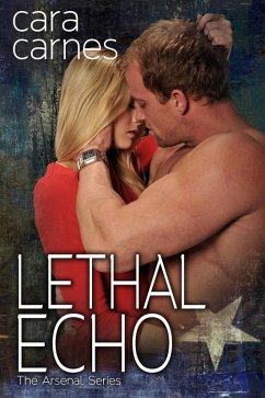 Lethal Echo (The Arsenal, #8) (eBook, ePUB) - Carnes, Cara