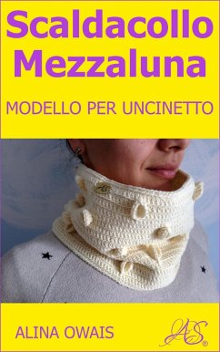 Cover Scaldacollo Mezzaluna Modello per Uncinetto (eBook, ePUB)