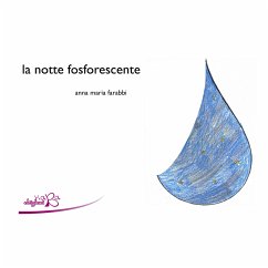 La notte fosforescente (eBook, ePUB) - Maria Farabbi, Anna