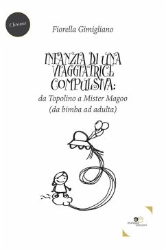Cover Infanzia di una viaggiatrice compulsiva: da Topolino a Mister Magoo (eBook, ePUB)