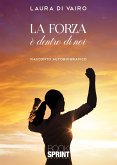 La forza è dentro di noi (eBook, ePUB)