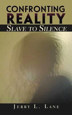 Confronting Reality-Slave to Silence (eBook, ePUB)