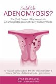 Adenomyosis -The Bad Cousin of Endometriosis (eBook, ePUB)