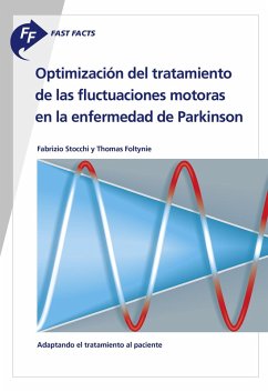 Fast Facts: Optimización del tratamiento de las fluctuaciones motoras en la enfermedad de Parkinson (eBook, ePUB) - Foltynie, T.; Stocchi, F.