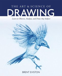 The Art and Science of Drawing (eBook, ePUB) - Eviston, Brent