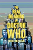 Real Meaning of Doctor Who (eBook, ePUB)