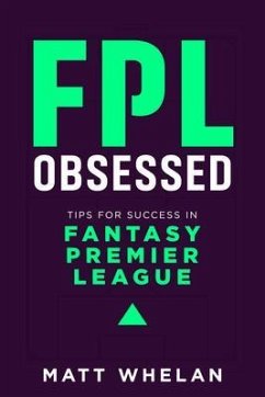 FPL Obsessed (eBook, ePUB) - Whelan, Matt