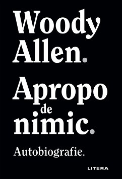 Apropo de nimic (eBook, ePUB) - Allen, Woody