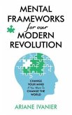 Mental Frameworks for Our Modern Revolution (eBook, ePUB)