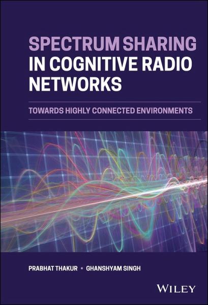 Spectrum Sharing in Cognitive Radio Networks (eBook, PDF) Spectrum Sharing in Cognitive Radio Networks (eBook, PDF)