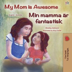 My Mom is Awesome Min mamma är fantastisk (eBook, ePUB) - Admont, Shelley; KidKiddos Books