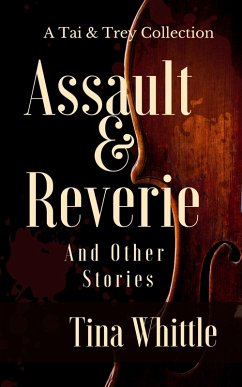 Assault & Reverie and Other Stories (Tai Randolph/ Trey Seaver Mysteries) (eBook, ePUB) - Whittle, Tina
