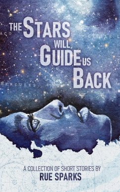 The Stars Will Guide Us Back (eBook, ePUB) - Sparks, Rue