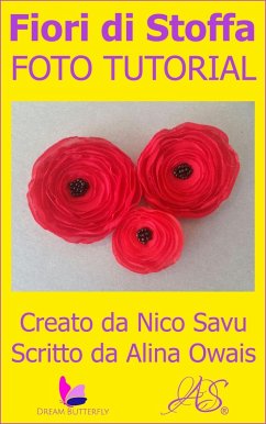 Fiori di Stoffa Foto Tutorial (eBook, ePUB) - Savu, Nico; Owais, Alina