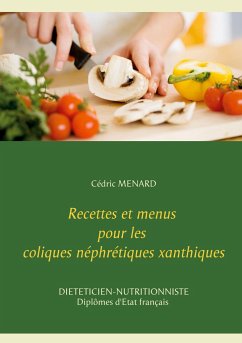 Recettes et menus pour les coliques néphrétiques xanthiques - Menard, Cédric