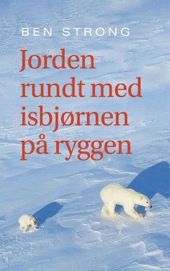 Jorden rundt med isbjørnen på ryggen - Strong, Ben