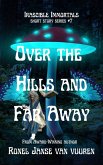 Over the Hills and Far Away (Irascible Immortals, #7) (eBook, ePUB)