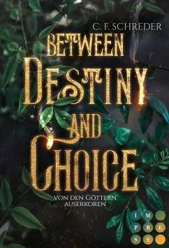 Between Destiny and Choice. Von den Göttern auserkoren (eBook, ePUB) - Schreder, C. F.