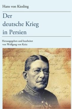 Der deutsche Krieg in Persien - Kiesling, Hans von