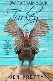 How To Train Your Turkey (eBook, ePUB)