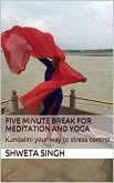 Five Minute Breaks for Yoga and Meditation (Spirituality and Empowerment Series, #1) (eBook, ePUB)
