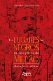 Os Lugares dos Negros na Imagética de Militão: Distinções Semióticas (eBook, ePUB)