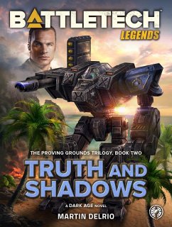 BattleTech Legends: Truth and Shadows (The Proving Grounds Trilogy, Book Two) (eBook, ePUB) - Delrio, Martin