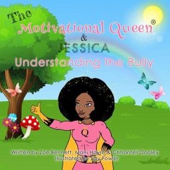 The Motivational Queen and Jessica Understanding The Bully (eBook, ePUB) - Bennett, Zoe; Hayre, Mani; Dooley, Chhantell