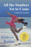All the Sundays Yet to Come (eBook, ePUB) All the Sundays Yet to Come (eBook, ePUB)