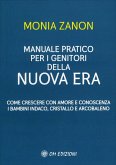 Manuale Pratico per i Genitori della Nuova Era (eBook, ePUB)