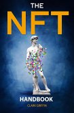 The NFT Handbook: 2 Books in 1 - The Complete Guide for Beginners and Intermediate to Start Your Online Business with Non-Fungible Tokens using Digital and Physical Art (NFT collection guides, #3) (eBook, ePUB)