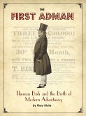 The First Adman: Thomas Bish and the Birth of Modern Advertising (eBook, ePUB)