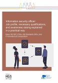 Information Security Officer: Job profile, necessary qualifications, and awareness raising explained in a practical way (eBook, PDF)