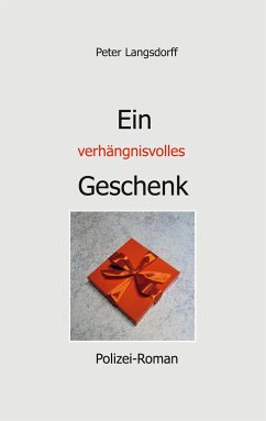 Ein verhängnisvolles Geschenk - Langsdorff, Peter