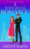 A Matchless Romance (Aisle Bound, #4) (eBook, ePUB) A Matchless Romance (Aisle Bound, #4) (eBook, ePUB)