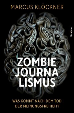 Zombie-Journalismus - Klöckner, Marcus