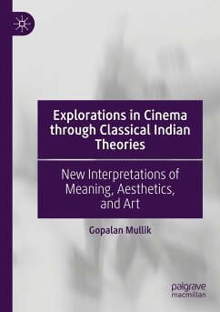 Explorations in Cinema through Classical Indian Theories - Mullik, Gopalan