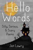 Hello Words Silly, Serious, & Scary Poems (eBook, ePUB)