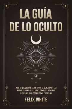 La Guía de lo Oculto (eBook, ePUB) - White, Felix