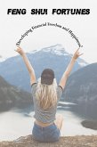 Feng Shui Developing Financial Freedom And Happiness (eBook, ePUB)