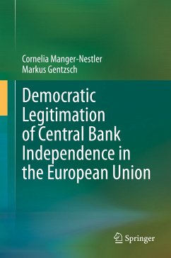 Democratic Legitimation of Central Bank Independence in the European Union (eBook, PDF) - Manger-Nestler, Cornelia; Gentzsch, Markus