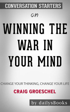 Winning the War in Your Mind: Change Your Thinking, Change Your Life by Craig Groeschel: Conversation Starters (eBook, ePUB) - dailyBooks